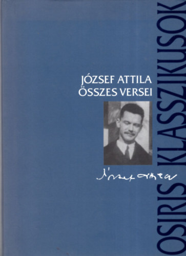 J�zsef Attila - J�zsef Attila �sszes versei (Osiris Klasszikusok)