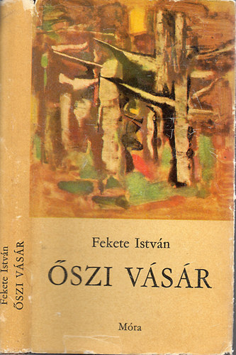 Fekete Istv�n - �szi v�s�r - Elbesz�l�sek