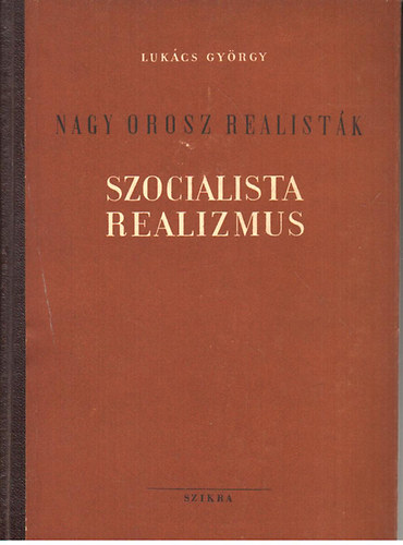 Lukács György - Nagy orosz realisták-Szocialista realizmus