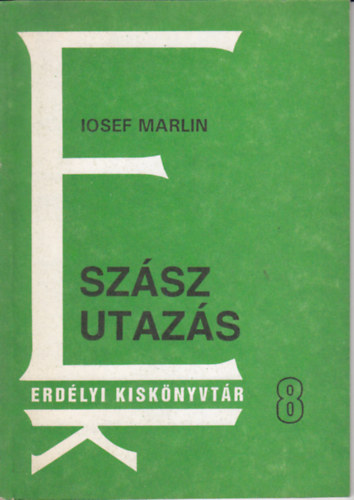 Iosef Marlin - Szsz uatzs (Erdlyi kisknyvtr 8.)