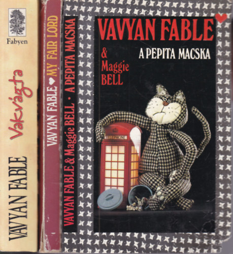 Vavyan Fable - 3 db. krimi (A pepita macska + My fair Lord + Vakv�gta)