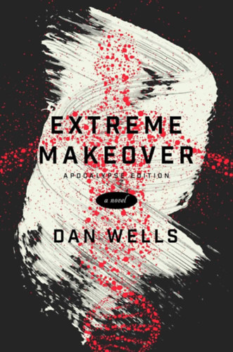 Dan Wells - Extreme Makeover