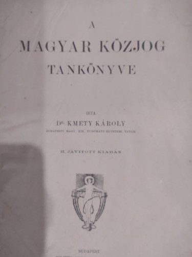 Kmety Kroly dr. - A magyar kzjog tanknyve