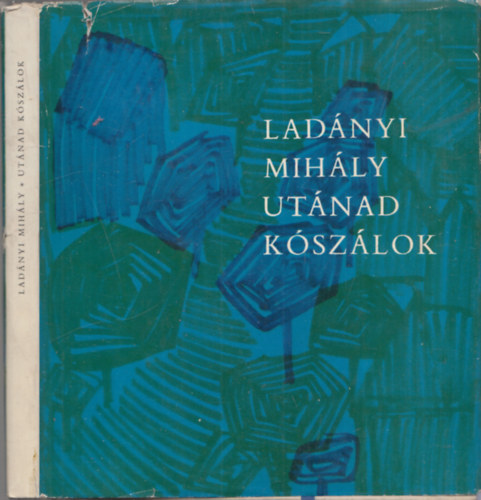 Ladányi Mihály - Utánad kószálok