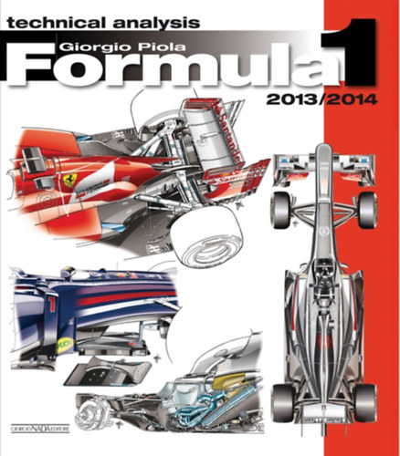 Giorgio Piola - Formula 1 - 2013/2014: Technical Analysis (Formula 1 World Championship Yearbook) - (Technikai elemz�s - Formula-1 vil�gbajnoks�g �vk�nyve)