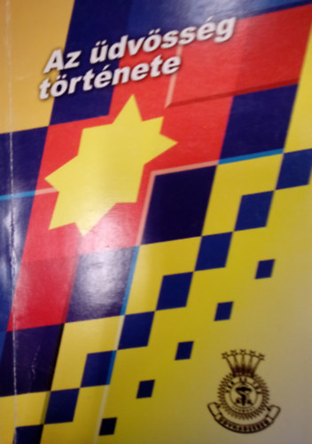 Az üdvösség története / Az Üdvhadsereg alaptanításai /