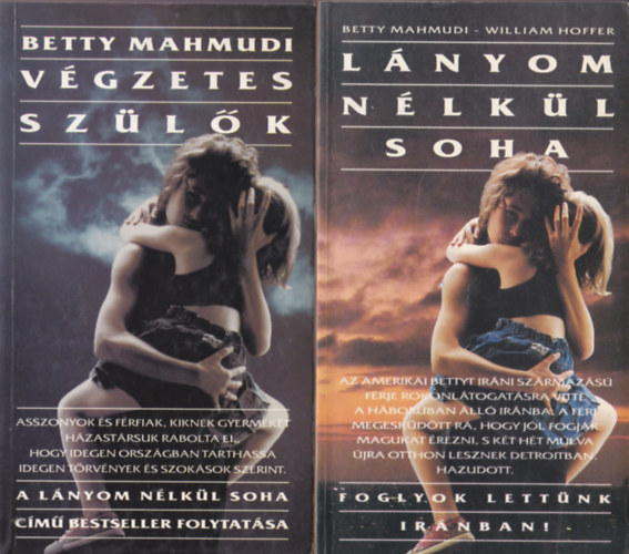 William Hoffer Betty Mahmudi - 2 db Betty Mahmudi k�nyv: L�nyom n�lk�l soha; V�gzetes sz�l�k