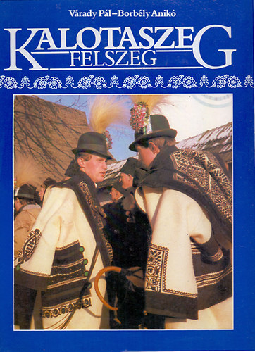 V�rady P�l-Borb�ly Anik� - Kalotaszeg - Felszeg (Erd�ly t�jai)