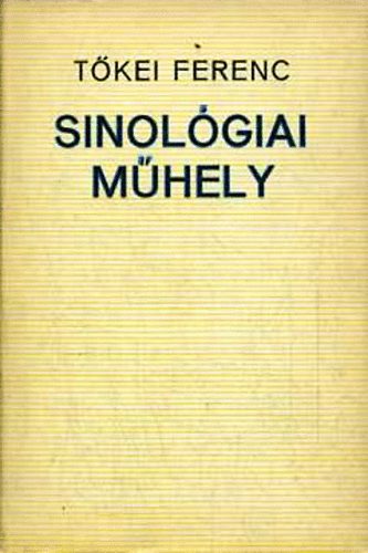 Tkei Ferenc - Sinolgiai mhely
