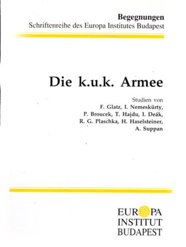 Ferenc Glatz - Die k.u.k. Armee