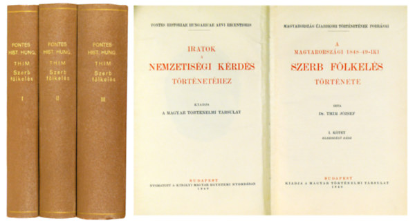 Thim J�zsef - A magyarorsz�gi 1848-49-iki szerb f�lkel�s t�rt�nete I-III.