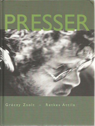 Grczy Zsolt-Retkes Attila - Presser Gbor