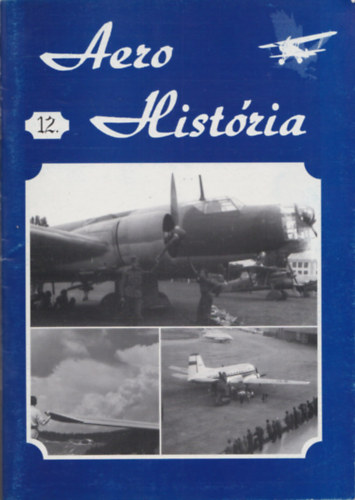 Zsille Pter  (szerk.) - Aero Histria 12.szm