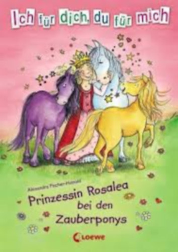 Alexandra Fischer-Hunold - Prinzessin Rosalea bei den Zauberponys
