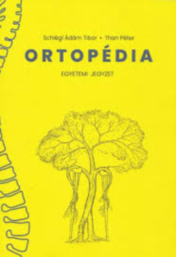 Than Pter Schlgi dm Tibor - Ortopdia Egyetemi Jegyzet