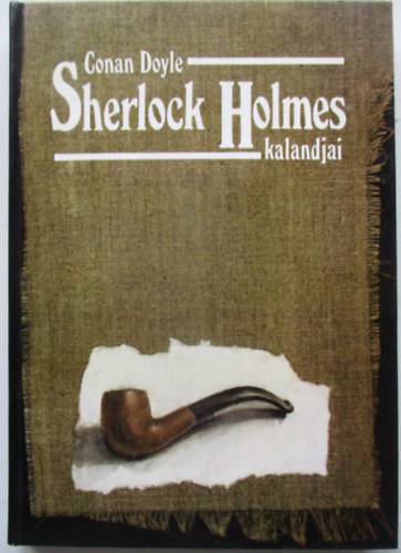 Arthur Conan Doyle - Sherlock Holmes kalandjai