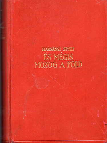 Harsányi Zsolt - És mégis mozog a föld (Harsányi)