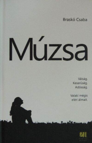 Brask Csaba - Mzsa - Vlsg. Kesersg. Adssg. - Valaki mgis elri lmait (llektani regny)