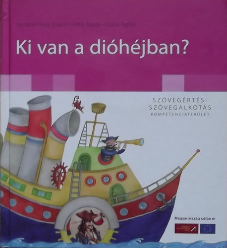 Andn Nagy Katalin; Petik gota; Ruzsa gnes - Ki van a dihjban? - Szvegrts - szvegalkots kompetenciaterlet