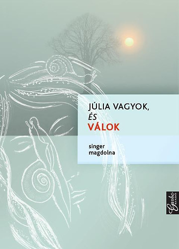 Singer Magdolna - J�lia vagyok, �s v�lok