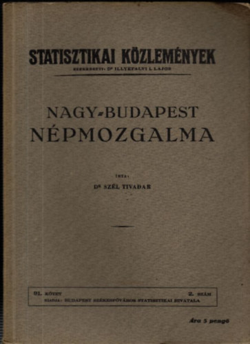 Szl Tivadar dr. - Nagy-Budapest npmozgalma (Statisztikai kzlemnyek 91. ktet, 2. szm)