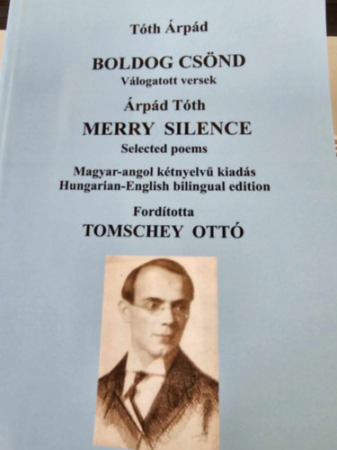 Tomschey Ott Tth rpd - Boldog csnd - Vlogatott versek (magyar-angol ktnyelv kiads)