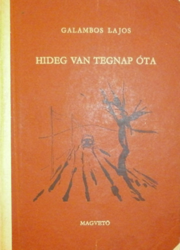 Galambos Lajos - Hideg van tegnap �ta