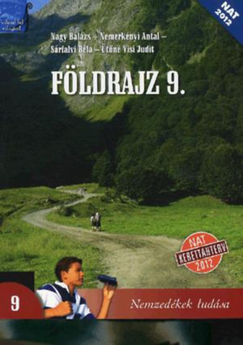 S�rfalvi B�la; Nagy Bal�zs; Dr. Nemerk�nyi Antal - F�ldrajz 9.