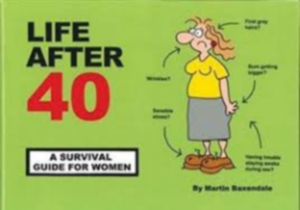 Life After 40 A Survival Guide For Women - Book