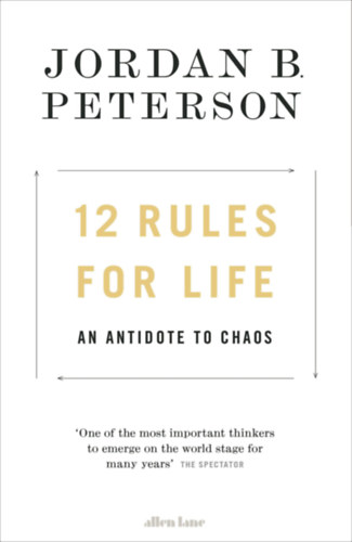 Jordan B. Peterson - 12 Rules for Life