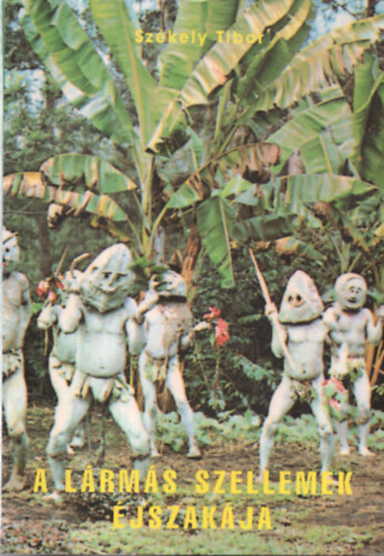 Sz�kely Tibor - A l�rm�s szellemek �jszak�ja