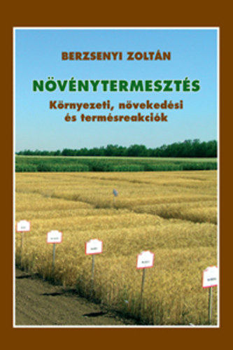 Berzsenyi Zoltn - Nvnytermeszts - Krnyezeti, nvekedsi s termsreakcik