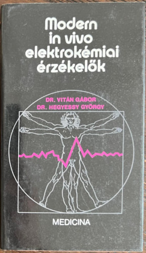 Dr. Hegyessy György Vitán Gábor - Modern in vivo elektrokémiai érzékelők