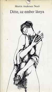 Andersen Martin Nex� - Ditte, az ember l�nya