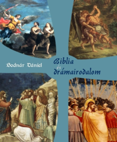 Bodnár Dániel - Biblia és drámairodalom