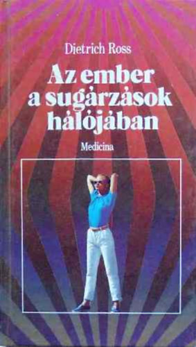 Dietrich Ross - Az ember a sugrzsok hljban