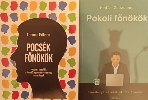 Thomas Erikson Modla Zsuzsanna - Pokoli fnkk - Munkahelyi vezetk okozta traumk + Pocsk fnkk - Hogyan kezeljk a lehet legremnytelenebb vezetket (2 m)