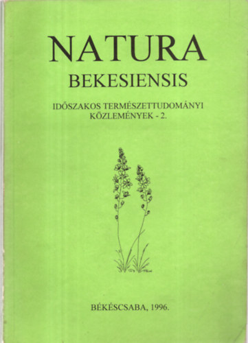 Rthy Zsigmond  (szerk.) - Natura Bekesiensis - Idszakos Termszettudomnyi Kzlemnyek 2. (szmozott)