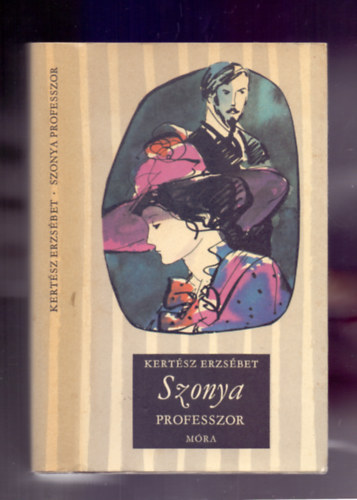 Kert�sz Erzs�bet - Szonya professzor (M�sodik kiad�s)