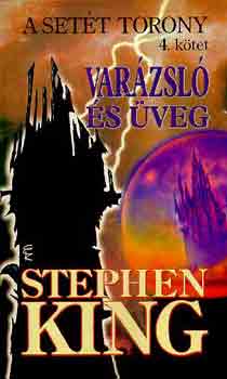 Stephen King - A Sett Torony 4.: Varzsl s veg