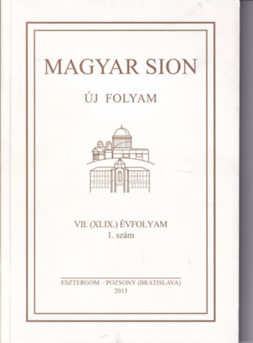 Magyar Sion - j Folyam -VII. (XLIX.) vfolyam 1. szm