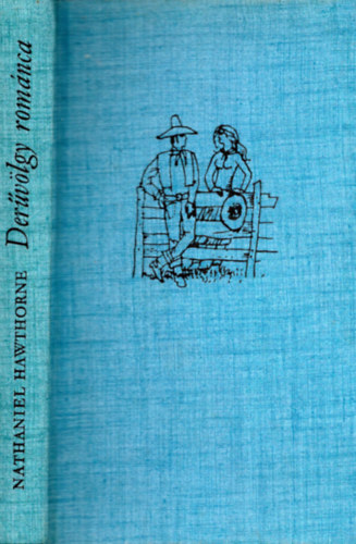 Nathaniel Hawthorne - Der�v�lgy rom�nca