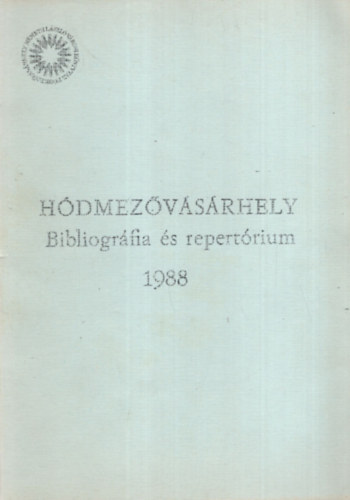 Kszegfalvi Ferenc - Hdmezvsrhely 1988 Bibliogrfia s repertrium - Hdmezvsrhely vlogatott irodalma