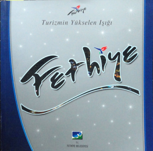 Ismeretlen Szerz� - Turizmin Y�kselen Isigi Fethiye (Fethiye, a turizmus felemelked� f�nypontja)