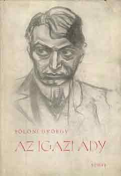 B�l�ni Gy�rgy - Az igazi Ady