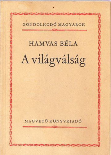 Hamvas Bla - A vilgvlsg (gondolkod magyarok)