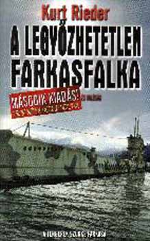 Kurt Rieder - A legy�zhetetlen Farkasfalka