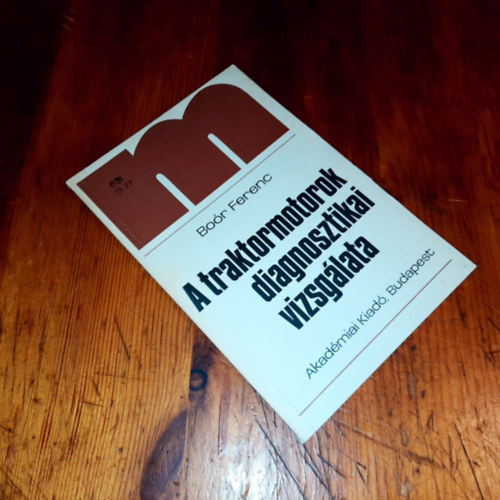 Boór Ferenc - A traktormotorok diagnosztikai vizsgálata