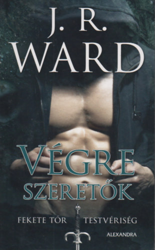J. R. Ward - Vgre szeretk - Fekete Tr Testvrisg 11.