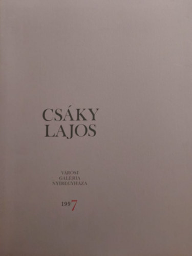 Csky Lajos - Vrosi Galria, Nyregyhza 1997